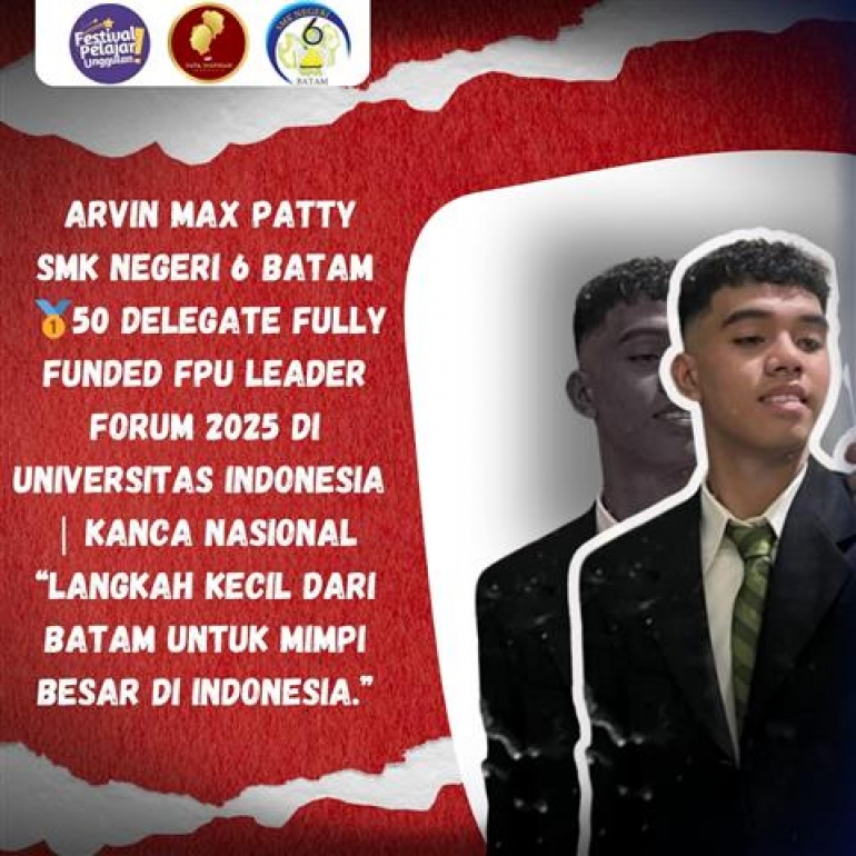 Siswa SMKN 6 Batam Arvin Max Patty Terpilih Jadi 1 dari 50 Delegate Fully Funded di Ajang Nasional Festival Pelajar Unggulan Leader Forum 2025 Universitas Indonesia
